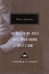 Cover Art for 9780375407925, The Talented Mr Ripley / Ripley under Ground / Ripley's Game by Patricia Highsmith