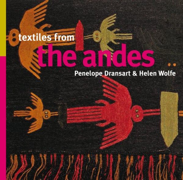 Cover Art for 9781566568593, Textiles from the Andes by Penelope Dransart