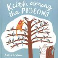 Cover Art for 9781786283443, Keith Among the Pigeons by Katie Brosnan