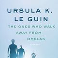 Cover Art for B01N0PZ35J, The Ones Who Walk Away from Omelas: A Story (A Wind's Twelve Quarters Story) by Le Guin, Ursula K.