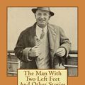 Cover Art for 9781519363763, The Man with Two Left Feet and Other Stories by Mr. Pelham Grenville Wodehouse