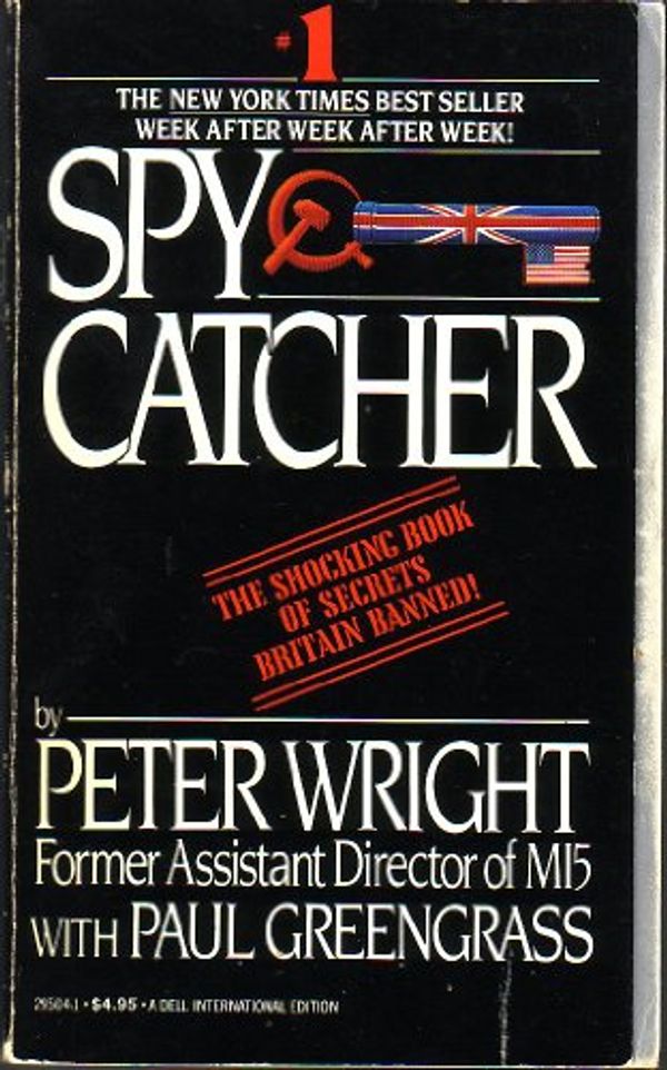 Cover Art for 9780440295044, Spycatcher: The candid autobiography of a senior intelligence officer by Peter Wright, Paul Greengrass