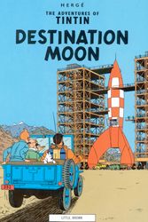 Cover Art for 9780316358453, Destination Moon by Hergé