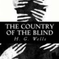 Cover Art for 9781530990016, The Country of the Blind by H. G. Wells