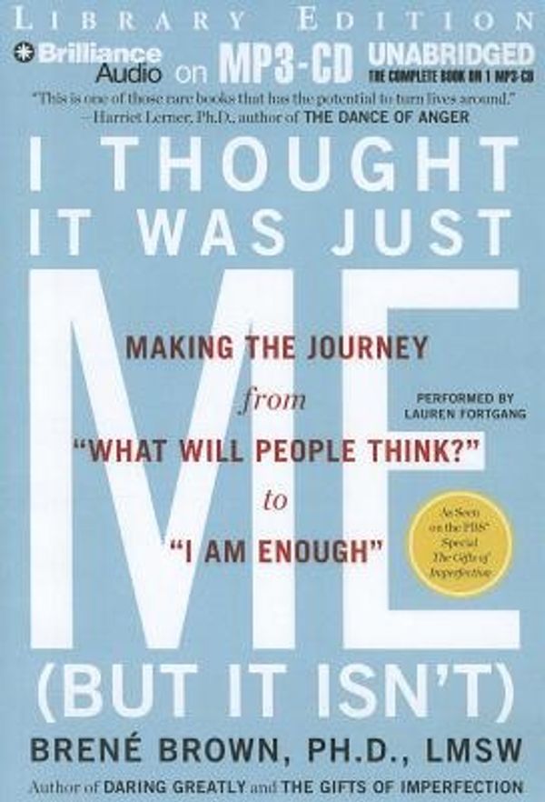 Cover Art for 9781469281766, I Thought it Was Just Me (but it Isn't) by Brene Brown