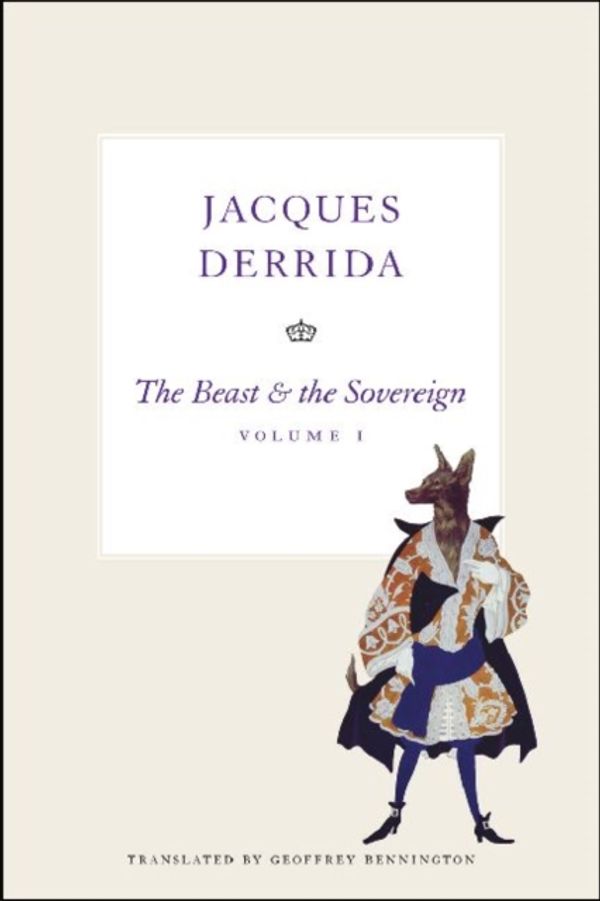 Cover Art for 9780226144290, The Beast & the Sovereign by Jacques Derrida