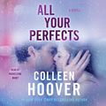 Cover Art for 9781508264460, All Your Perfects by Colleen Hoover