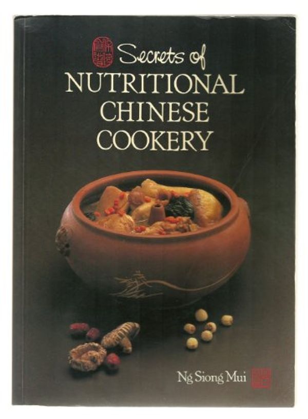 Cover Art for 9789813002234, Secrets Nutrit.Chinese Cookery by Siong Mui Ng