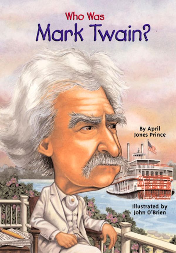 Cover Art for 9781101639986, Who Was Mark Twain? by April Jones Prince