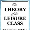 Cover Art for 9781604594096, The Theory of the Leisure Class by Thorstein Veblen