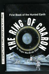 Cover Art for 9780812530148, The Ring of Charon (The Hunted Earth) by Roger MacBride Allen