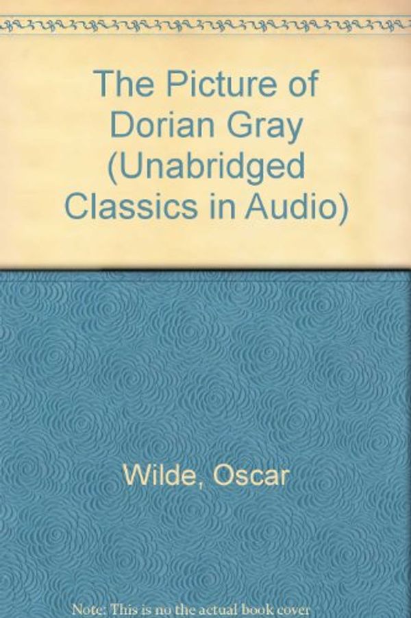 Cover Art for 9781561002993, The Picture of Dorian Gray (Unabridged Classics in Audio) by Oscar Wilde