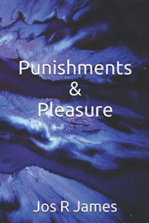 Cover Art for 9781519084521, Punishments & Pleasure: A Collection of Spanking and Caning Stories by Jos R James