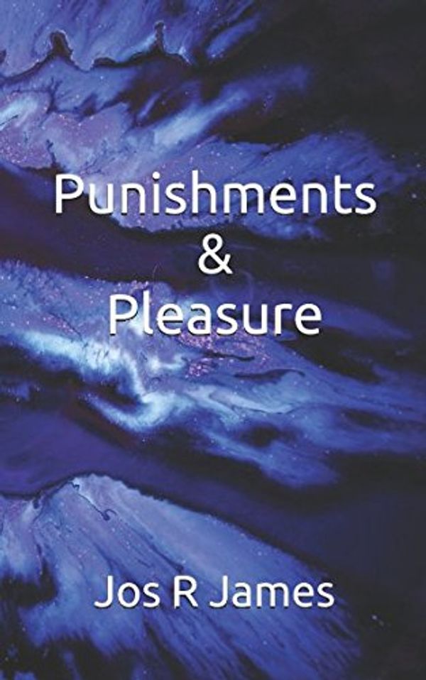 Cover Art for 9781519084521, Punishments & Pleasure: A Collection of Spanking and Caning Stories by Jos R James