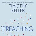 Cover Art for 9781444702941, Preaching: Communicating Faith in an Age of Scepticism by Timothy Keller
