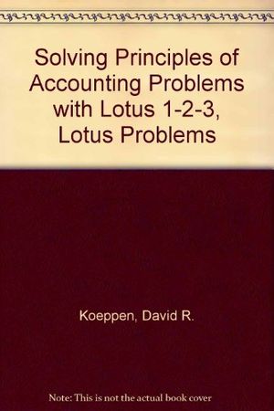 Cover Art for 9780471531036, Solving Principles of Accounting Problems with Lotus 1-2-3, Lotus Problems by David R. Koeppen