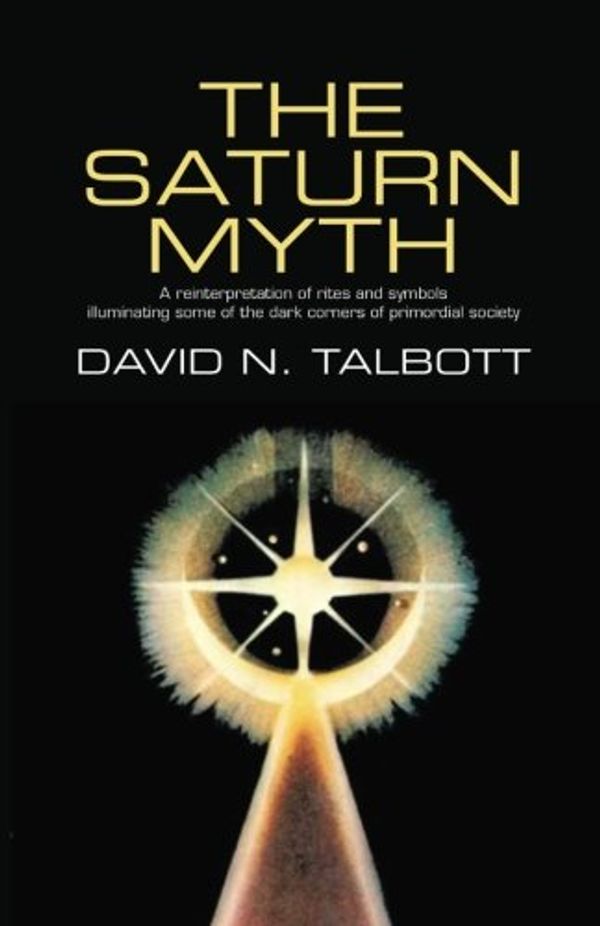 Cover Art for 9781986773102, The Saturn Myth by David N. Talbott