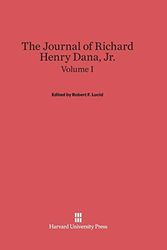 Cover Art for 9780674598515, The Journal of Richard Henry Dana, Jr., Volume I by Robert F Lucid