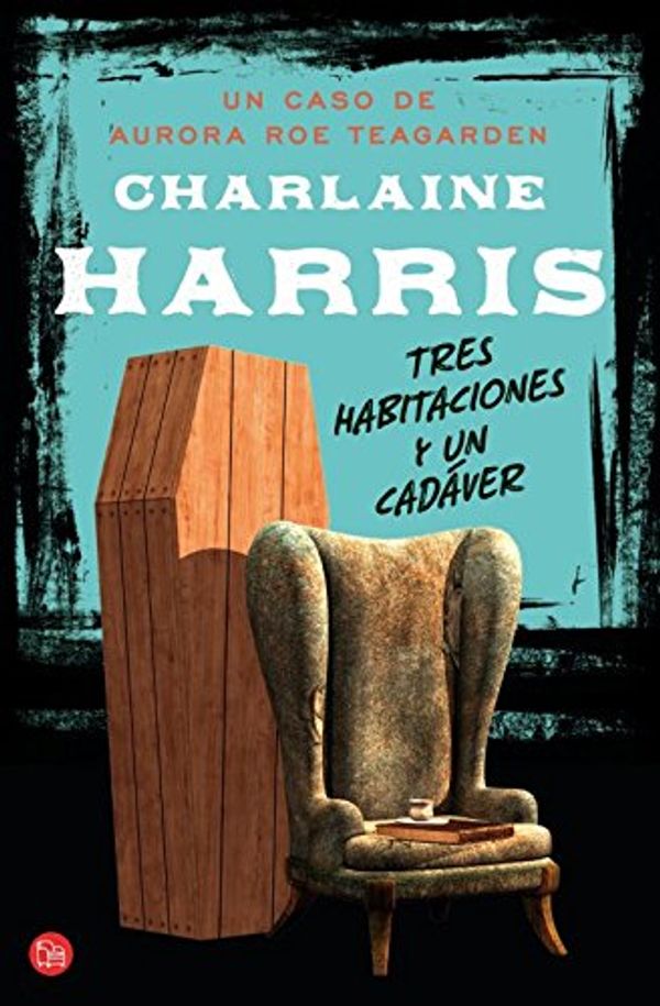 Cover Art for 9788466327022, Tres Habitaciones y Un Cadaver (Aurora Roe Teagarden 3) (Three Bedrooms, One Corpse. by Charlaine Harris