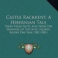 Cover Art for 9781165971039, Castle Rackrent, a Hibernian Tale by Maria Edgeworth