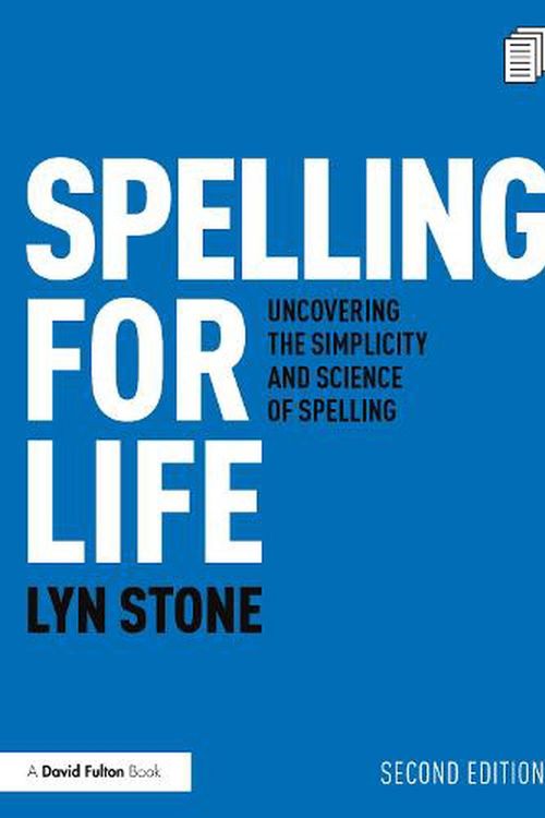 Cover Art for 9780367645694, Spelling for Life: Uncovering the Simplicity and Science of Spelling by Lyn Stone