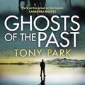 Cover Art for 9781760782115, Ghosts of the Past by Tony Park