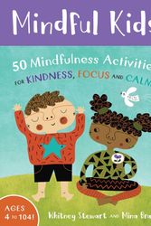 Cover Art for 9781782853275, Mindful Kids: 50 Mindfulness Activities 2017 (Mindful Monkeys: 50 Activities for Calm, Focus and Peace) by Whitney Stewart