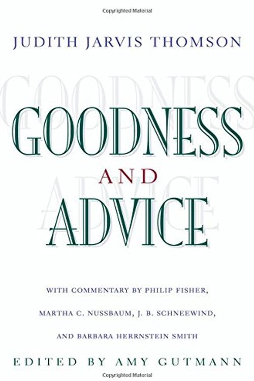 Cover Art for 9780691114736, Goodness and Advice: (University Center for Human Values Series) by Judith Jarvis Thomson