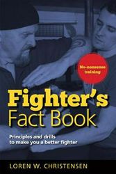 Cover Art for 9781594394829, Fighter's Fact BookPrinciples and Drills to Make You a Better Fighter by Loren W. Christensen