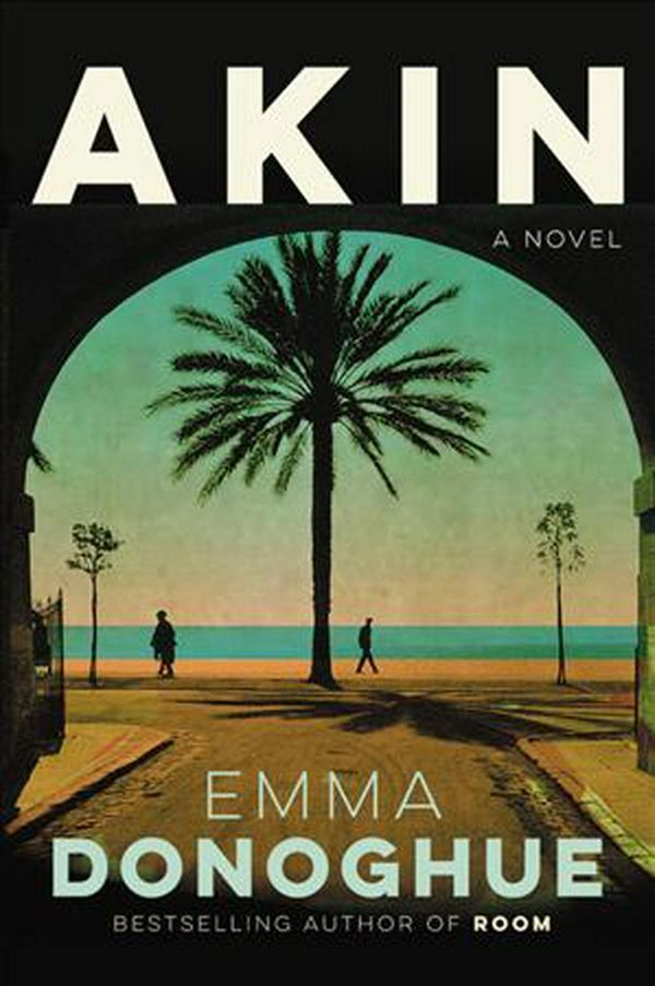 Cover Art for 9780316491990, Akin by Emma Donoghue
