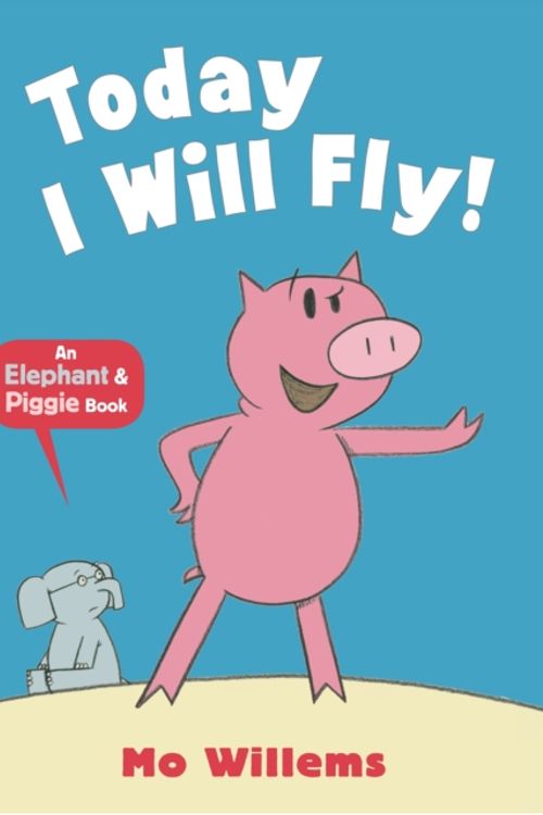 Cover Art for 9781406338485, Today I Will Fly! by Mo Willems