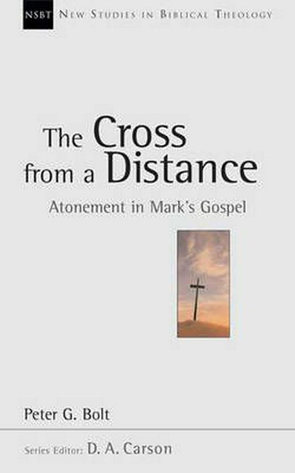 Cover Art for 9781844740499, The Cross from a Distance by Peter Bolt