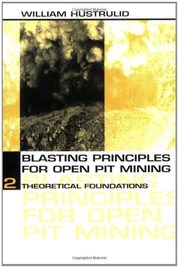 Cover Art for 9789054104582, Blasting Principles for Open Pit Mining, Set of 2 Volumes by William A. Hustrulid