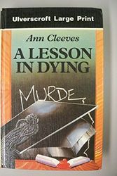 Cover Art for 9780708925669, A Lesson in Dying (Ulverscroft Large Print Series) by Ann Cleeves