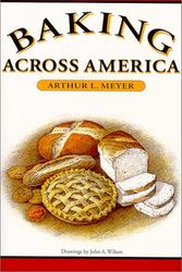 Cover Art for 9780292752160, Baking Across America by Arthur L. Meyer