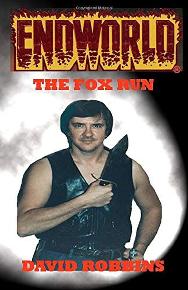 Cover Art for 9780997739046, Endworld #1 The Fox Run: Volume 1 by David Robbins