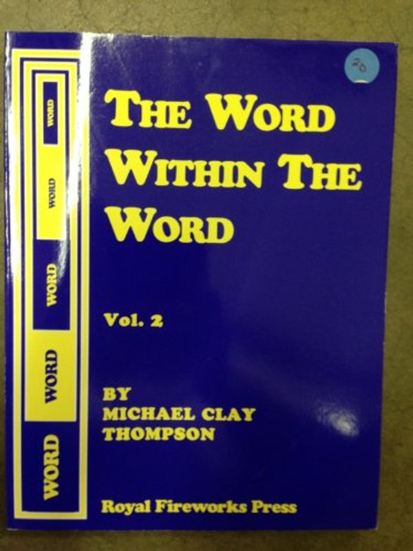 Cover Art for 9780880925884, The Word Within the Word - Volume 2 - blue  &  yellow - royal fireworks press (The World Within the Word, Volume 2) by Michael Clay Thompson
