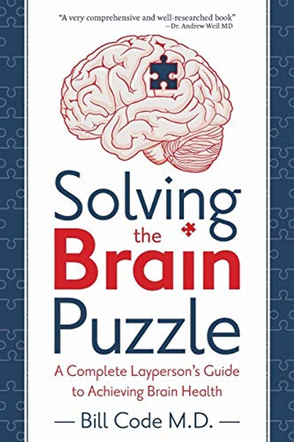 Cover Art for 9781525527258, Solving the Brain Puzzle: A Complete Layperson's Guide to Achieving Brain Health by Bill Code