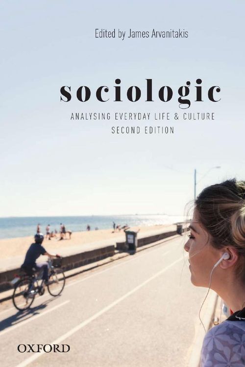Cover Art for 9780190318925, Sociologic: Analysing Everyday Life and Culture by James Arvanitakis