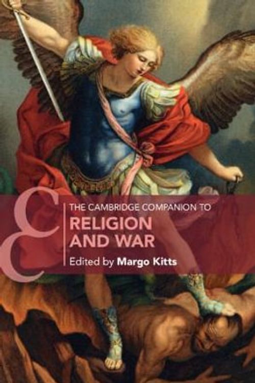 Cover Art for 9781108835442, The Cambridge Companion to Religion and War by Margo Kitts