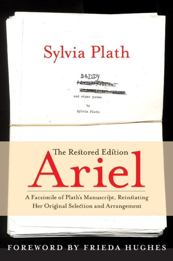 Cover Art for 9780060732592, Ariel: The Restored Edition by Sylvia Plath