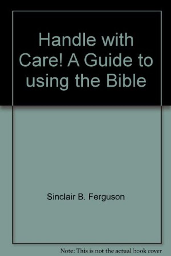 Cover Art for 9780340281970, Handle with Care by Sinclair B. Ferguson