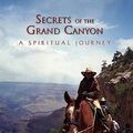 Cover Art for 9781456832995, Secrets Of The Grand Canyon by Lanny Kuester