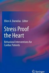 Cover Art for 9781441956491, Stress Proof the Heart: Behavioral Interventions for Cardiac Patients by Ellen A. Dornelas