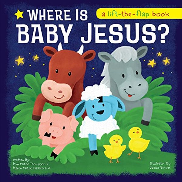 Cover Art for 9781683227045, Where Is Baby Jesus? a Lift-The-Flap Book (Let's Share a Story) by Kim Mitzo Thompson