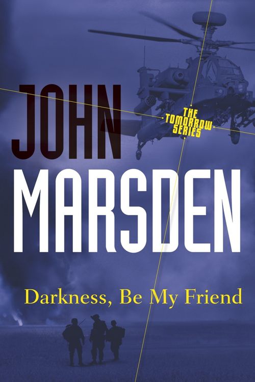 Cover Art for 9781742624495, Darkness, Be My Friend by John Marsden