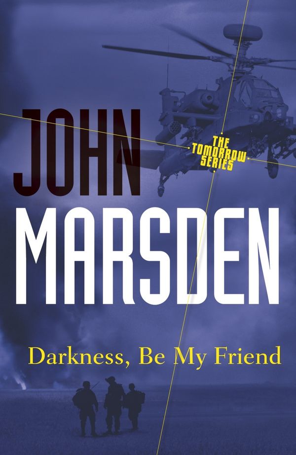 Cover Art for 9781742624495, Darkness, Be My Friend by John Marsden