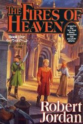 Cover Art for 9780312854270, The Fires of Heaven: Wheel of Time Bk. 5 by Robert Jordan