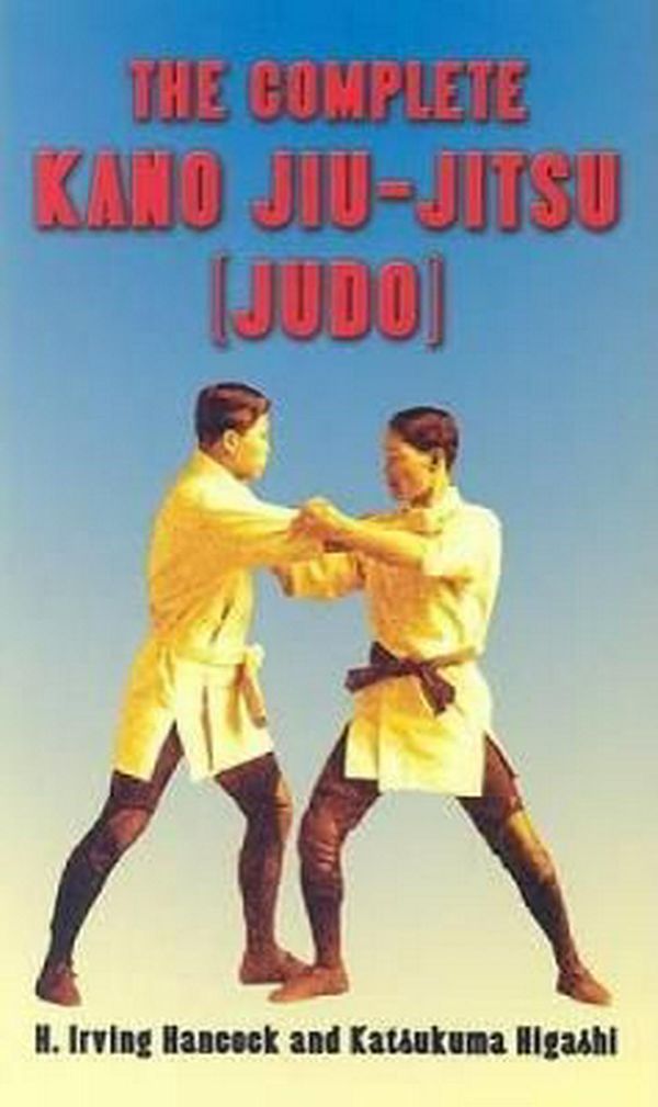 Cover Art for 9780486443430, The Complete Kano Jiu-Jitsu (Judo) by H. Irving Hancock