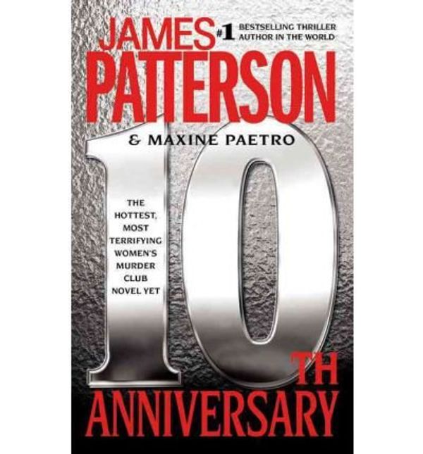 Cover Art for B00DWYQ7AS, 10th Anniversary by Patterson, James, Paetro, Maxine [Little, Brown and Company,2011] (Hardcover) by James; Paetro Patterson